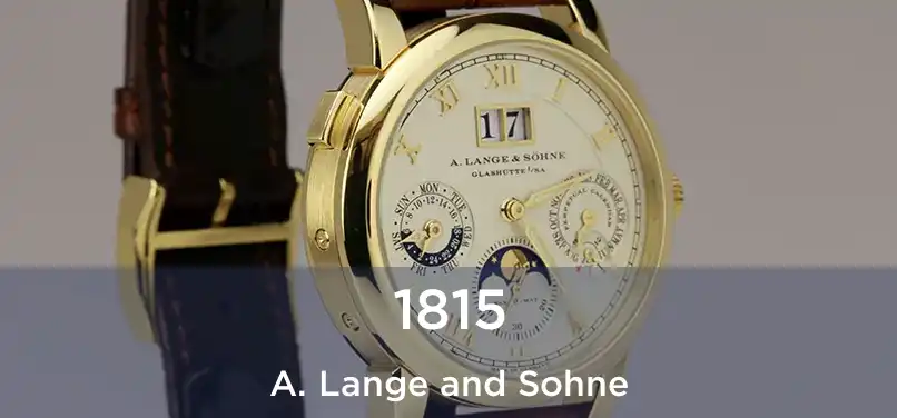  1815 A. Lange and Sohne