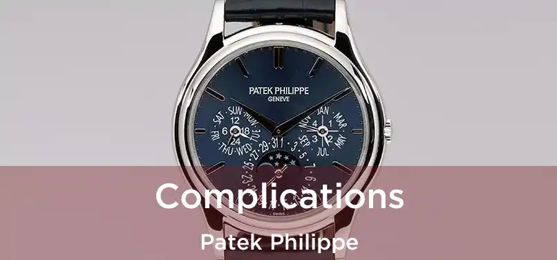  Complications Patek Philippe