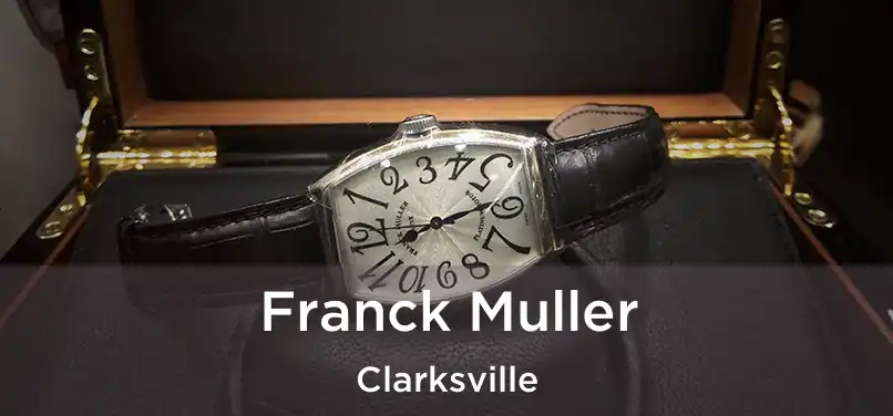 Franck Muller Clarksville