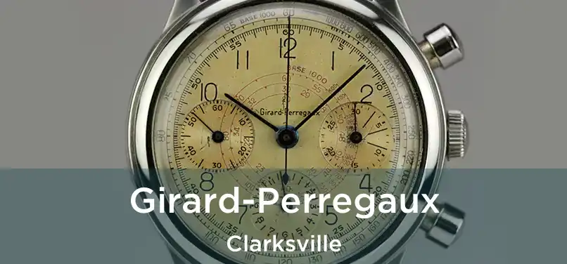  Girard-Perregaux Clarksville