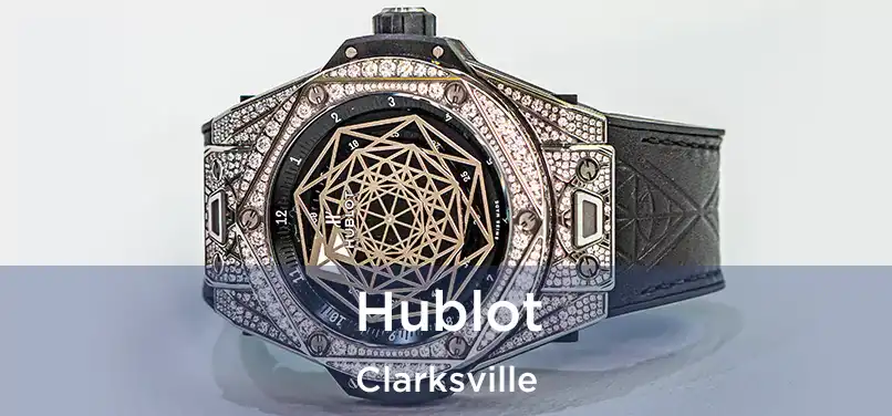  Hublot Clarksville
