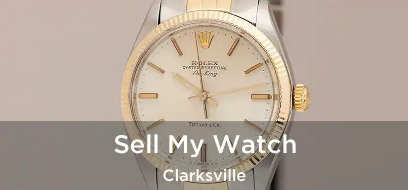  Sell My Watch Clarksville
