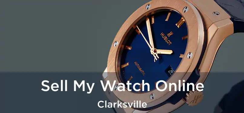  Sell My Watch Online Clarksville