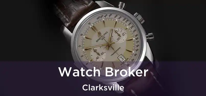  Watch Broker Clarksville