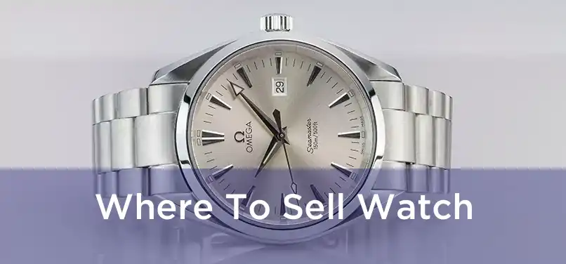  Where To Sell Watch 